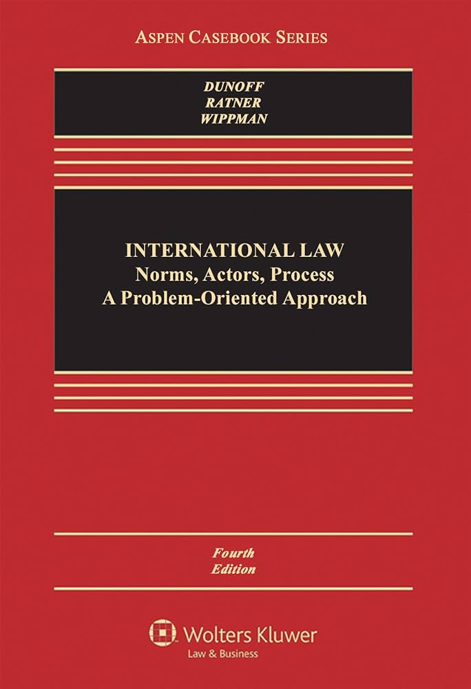 International Law: Norms Actors Process: A Problem-Oriented